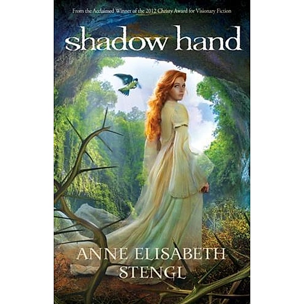 Shadow Hand (Tales of Goldstone Wood Book #6), Anne Elisabeth Stengl