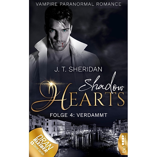 Shadow Hearts - Folge 4: Verdammt / Vampire Romance Bd.4, J. T. Sheridan