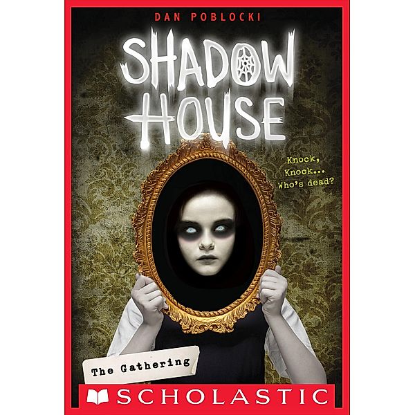 Shadow House: The Gathering / Shadow House, Dan Poblocki