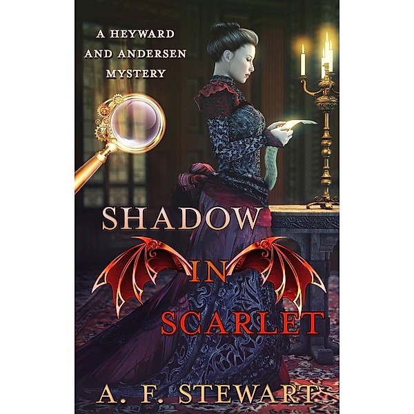 Shadow in Scarlet: A Heyward and Andersen Mystery (Heyward and Andersen, Consulting Detectives, #2) / Heyward and Andersen, Consulting Detectives, A. F. Stewart