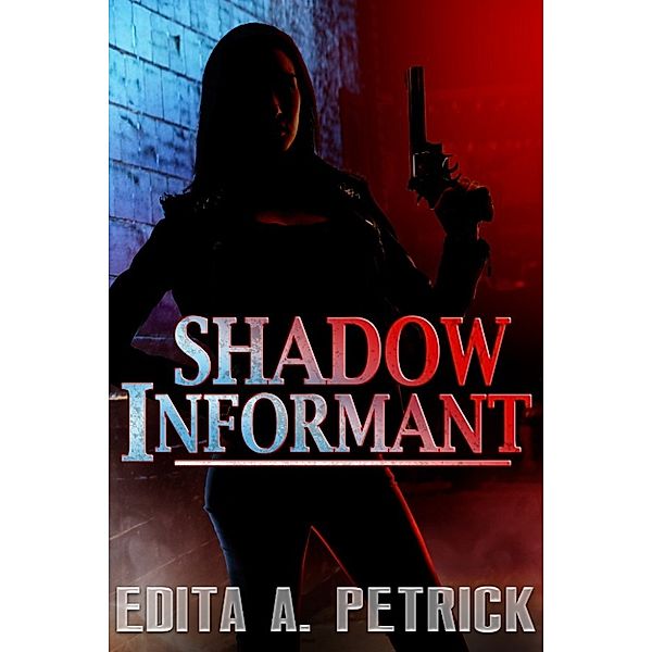 Shadow Informant, Edita A. Petrick