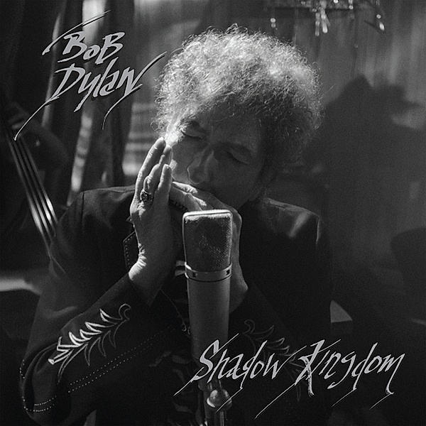 Shadow Kingdom, Bob Dylan