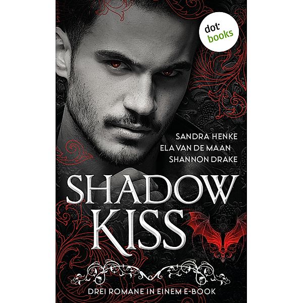 Shadow Kiss, Sandra Henke, Ela van de Maan, Shannon Drake