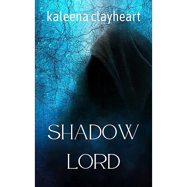 Shadow Lord, Kaleena Clayheart