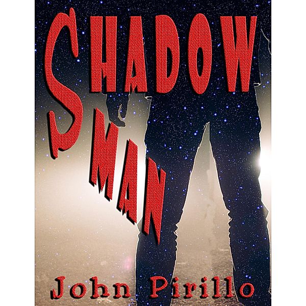 Shadow Man, John Pirillo