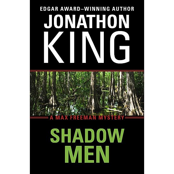 Shadow Men / The Max Freeman Mysteries, Jonathon King