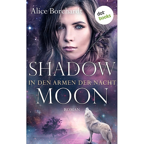 Shadow Moon - In den Armen der Nacht / Moon Bd.2, Alice Borchardt