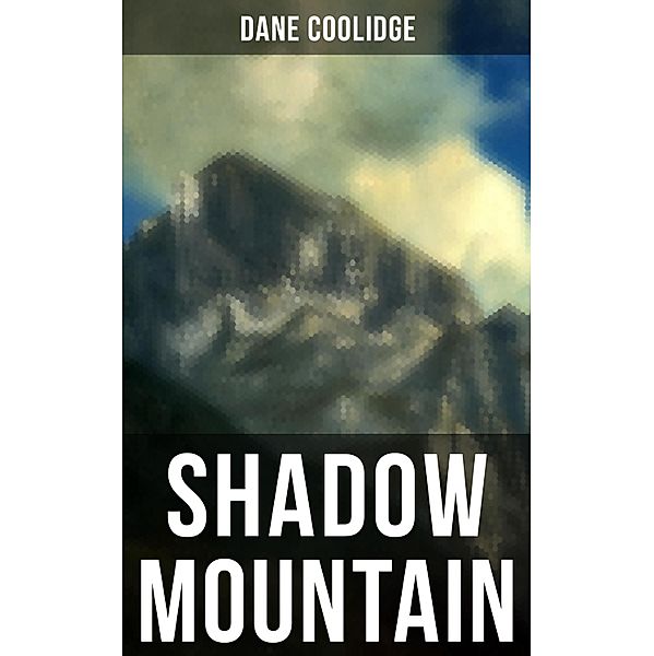 Shadow Mountain, Dane Coolidge