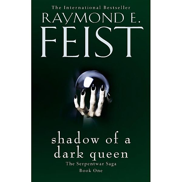 Shadow of a Dark Queen / The Serpentwar Saga Bd.1, Raymond E. Feist