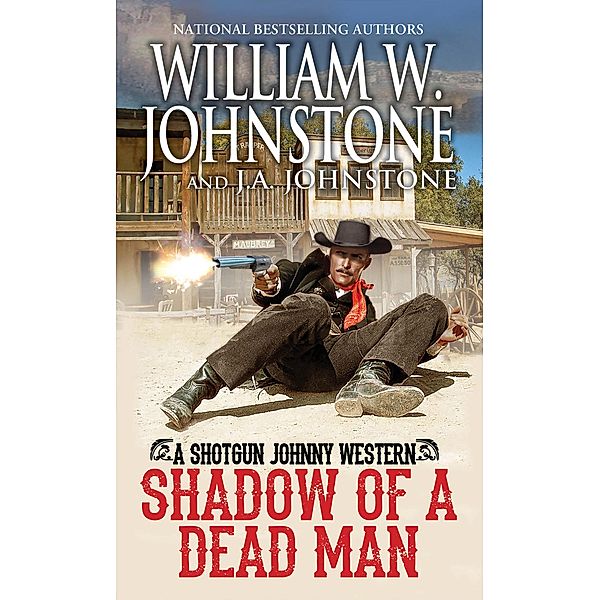 Shadow of a Dead Man / Shotgun Johnny Bd.2, William W. Johnstone, J. A. Johnstone
