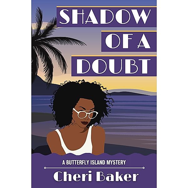 Shadow of a Doubt (Butterfly Island Mysteries, #3) / Butterfly Island Mysteries, Cheri Baker