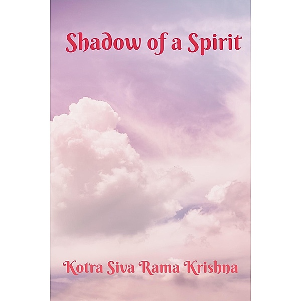 Shadow of a Spirit, Kotra Siva Rama Krishna