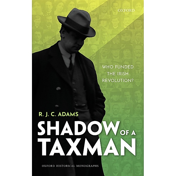 Shadow of a Taxman / Oxford Historical Monographs, R. J. C. Adams