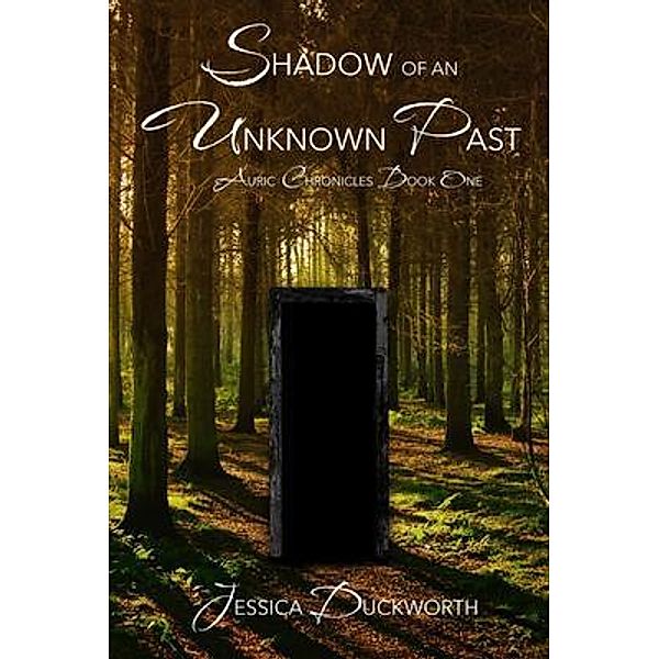 Shadow of an Unknown Past / Auric Chronicles Bd.1, Jessica Duckworth