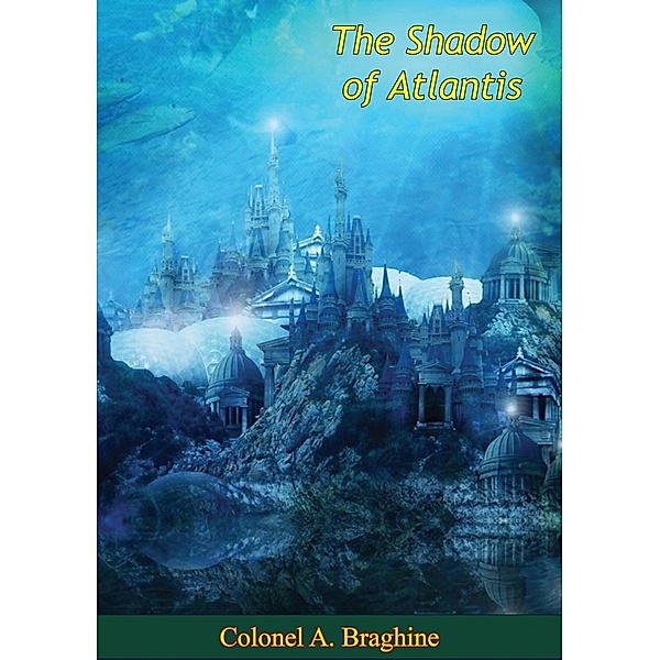 Shadow of Atlantis, Colonel A. Braghine