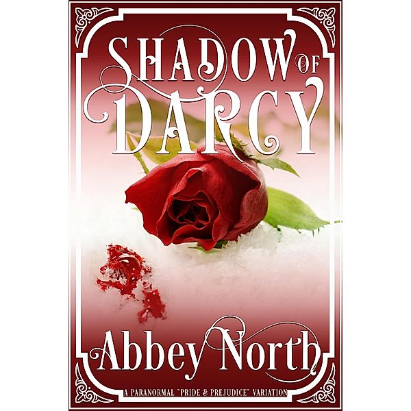 Shadow of Darcy: A Sensual Pride & Prejudice Paranormal Variation, Abbey North