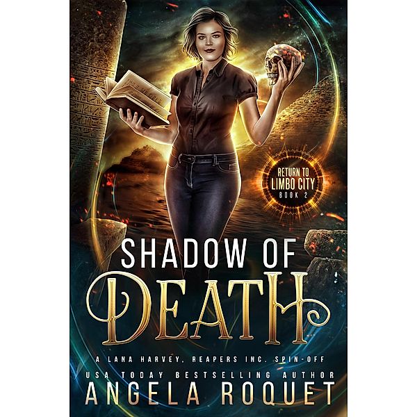 Shadow of Death: A Lana Harvey, Reapers Inc. Spin-Off (Return to Limbo City, #2) / Return to Limbo City, Angela Roquet