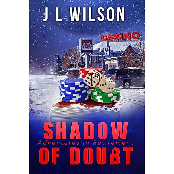 Shadow of Doubt (Adventures in Retirement, #4) / Adventures in Retirement, J L Wilson