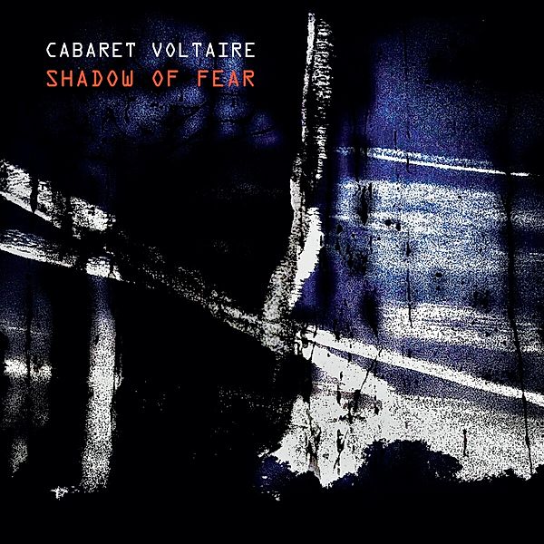 Shadow Of Fear, Cabaret Voltaire