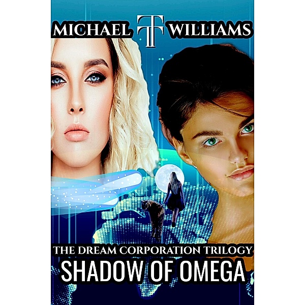 Shadow of Omega (The Dream Corporation, #2) / The Dream Corporation, Michael Tt Williams