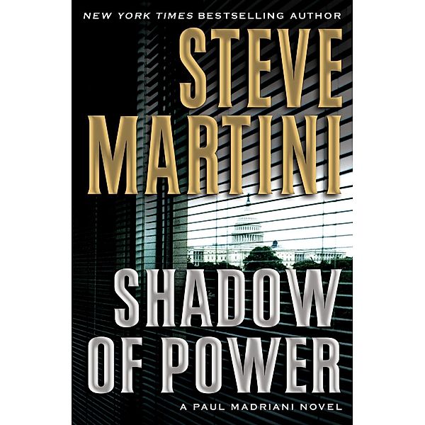 Shadow of Power / Paul Madriani Novels Bd.9, Steve Martini