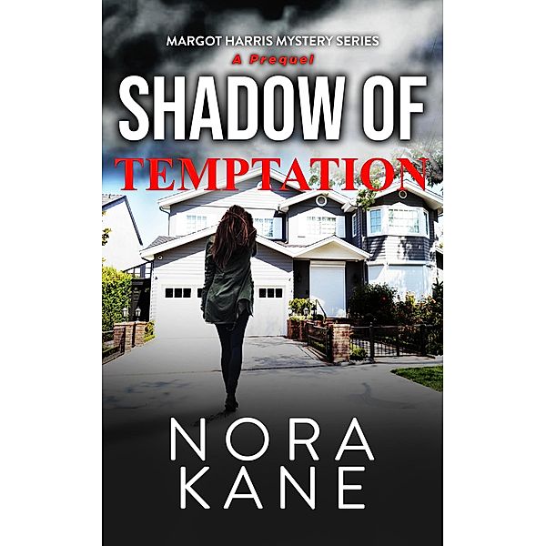 Shadow Of Temptation (Margot Harris Mystery Series, #0) / Margot Harris Mystery Series, Nora Kane