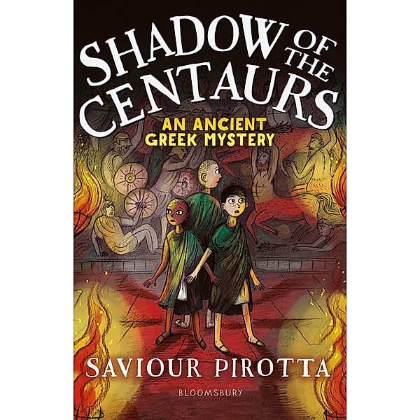 Shadow of the Centaurs: An Ancient Greek Mystery / Bloomsbury Education, Saviour Pirotta
