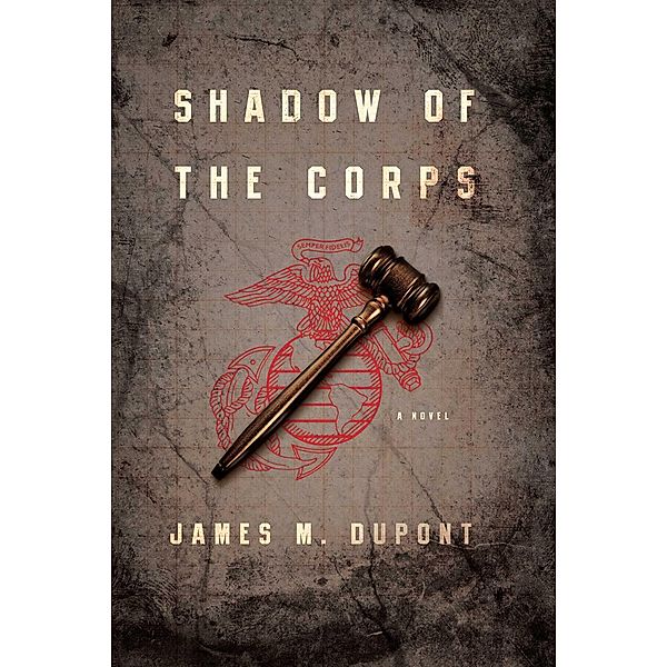 Shadow of the Corps, James M. Dupont