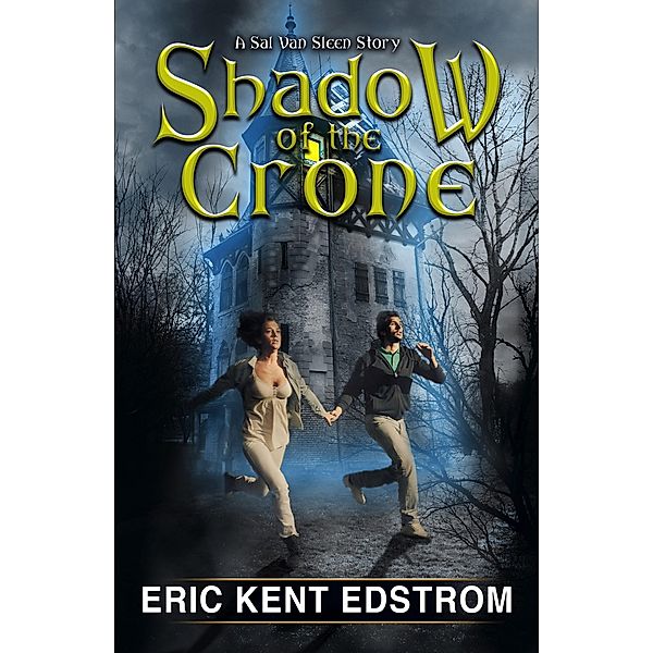 Shadow of the Crone (Sal Van Sleen, #3) / Sal Van Sleen, Eric Kent Edstrom