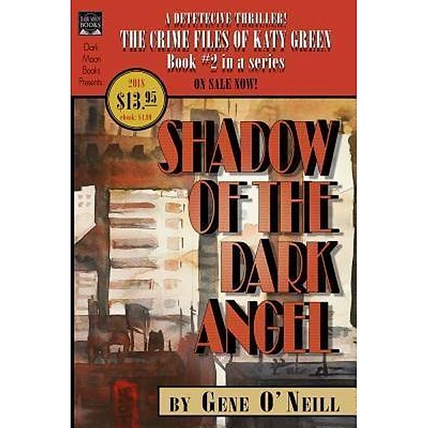 Shadow of the Dark Angel / The Crime Files of Katy Green Bd.2, Gene O'Neill