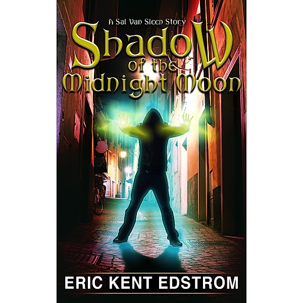 Shadow of the Midnight Moon (Sal Van Sleen, #2) / Sal Van Sleen, Eric Kent Edstrom