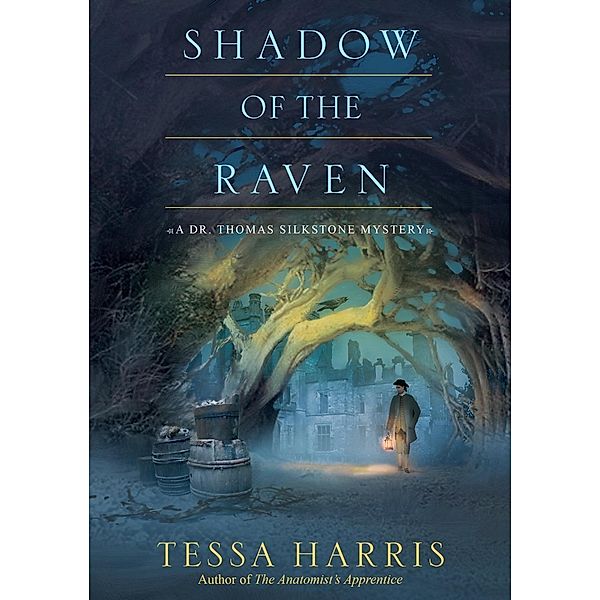 Shadow of the Raven / Dr. Thomas Silkstone Mystery Bd.5, Tessa Harris