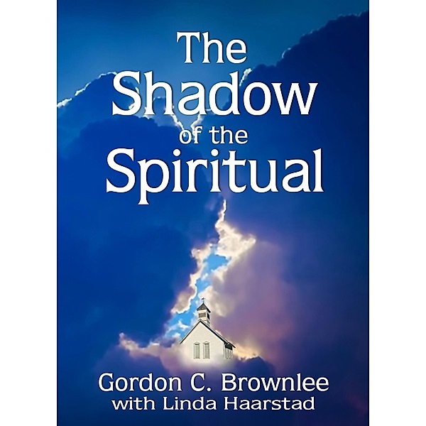 Shadow of the Spiritual / Gordon Brownlee, Gordon Brownlee