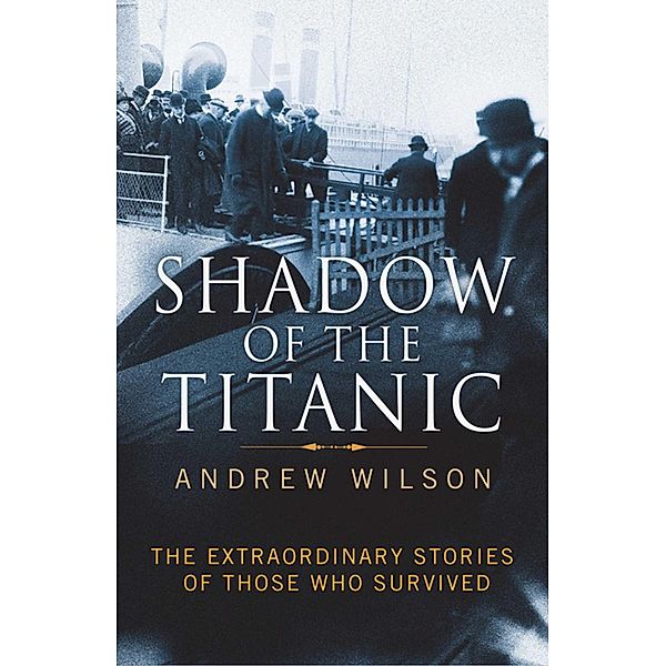 Shadow of the Titanic, Andrew Wilson