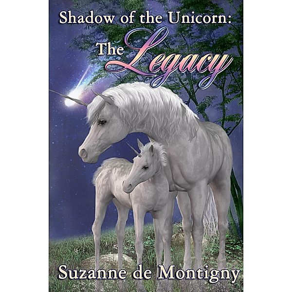 Shadow of the Unicorn: the Legacy / Shadow of the Unicorn, Suzanne de Montigny