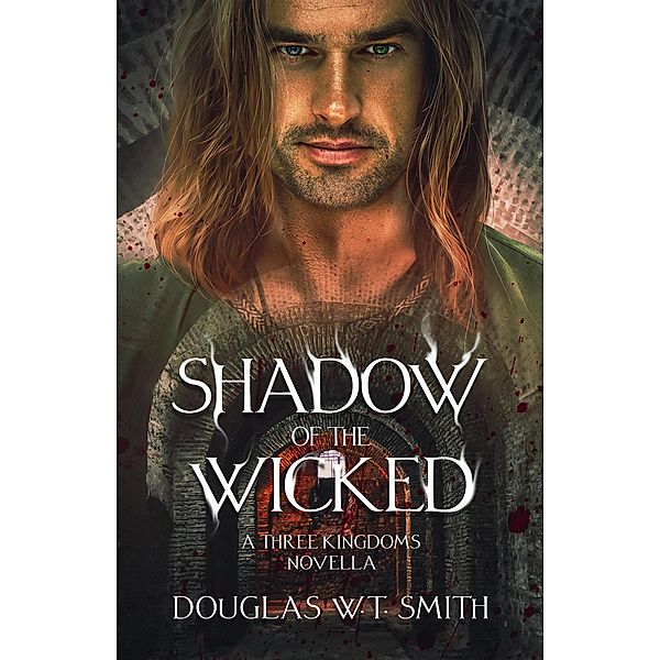 Shadow Of The Wicked, Douglas W. T. Smith