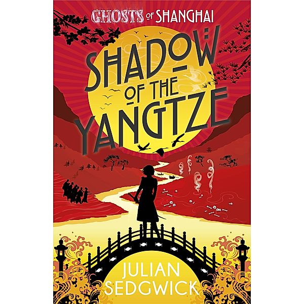 Shadow of the Yangtze / Ghosts of Shanghai Bd.2, Julian Sedgwick