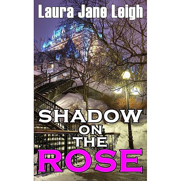 Shadow on the Rose, Laura Jane Leigh