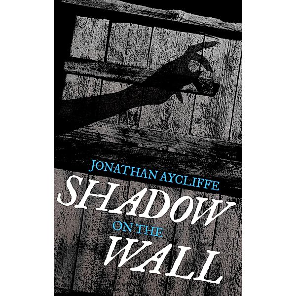 Shadow On The Wall, Jonathan Aycliffe