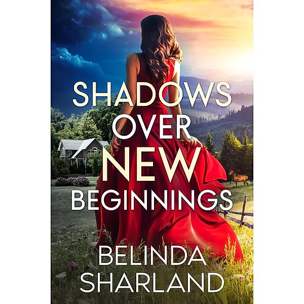 Shadow Over New Beginnings (The Fort Kellna Series, #2) / The Fort Kellna Series, Belinda Sharland