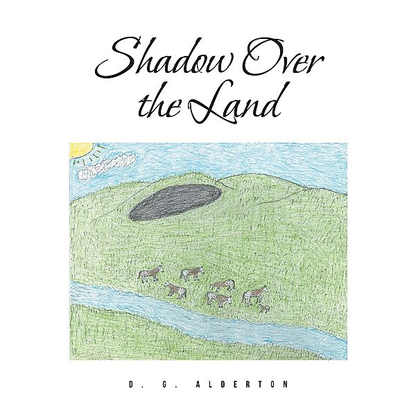 Shadow Over the Land, D. G. Alderton