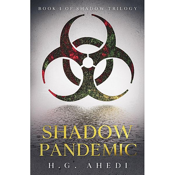 Shadow Pandemic (The Shadow Trilogy, #1) / The Shadow Trilogy, H. G. Ahedi