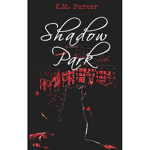 Shadow Park / Shadow Park Bd.1, K. M. Parker