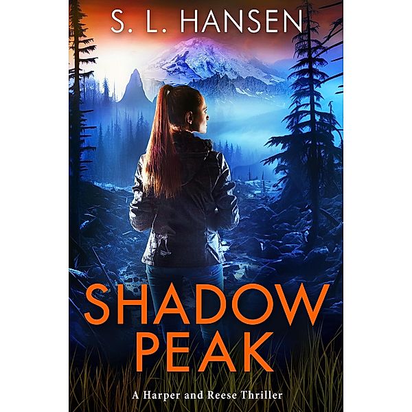 Shadow Peak (Harper and Reese Thriller Series, #2) / Harper and Reese Thriller Series, S. L. Hansen