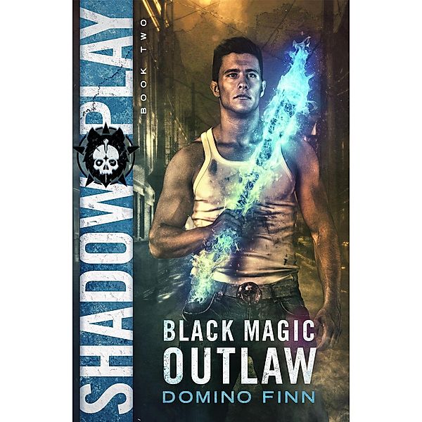 Shadow Play (Black Magic Outlaw, #2) / Black Magic Outlaw, Domino Finn