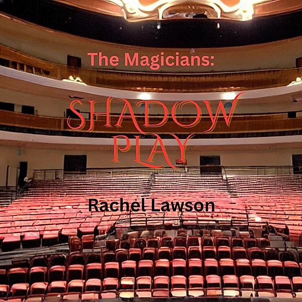 Shadow Play (The Magicians, #104) / The Magicians, Rachel Lawson