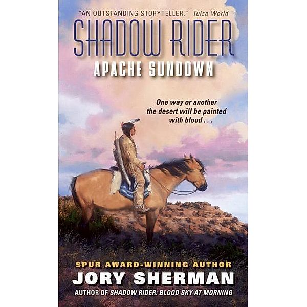 Shadow Rider: Apache Sundown / Shadow Rider, Jory Sherman