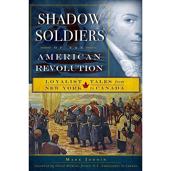 Shadow Soldiers of the American Revolution, Mark Jodoin