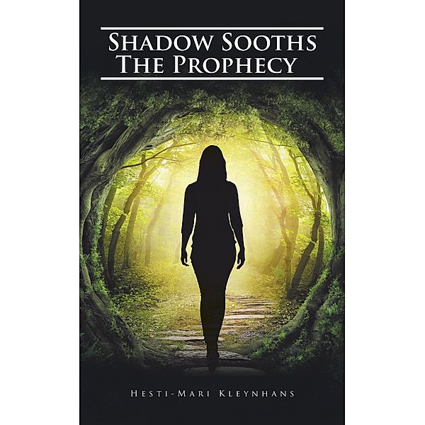 Shadow Sooths the Prophecy, Hesti-Mari Kleynhans