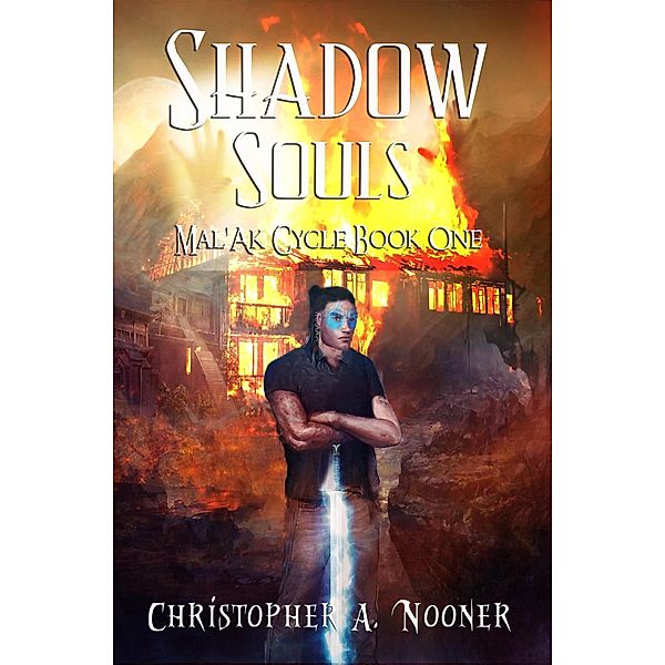 Shadow Souls (Mal'Ak Cycle, #1), Christopher A. Nooner